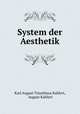 System der Aesthetik, Karl August Timotheus Kahlert, August Kahlert 