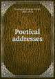 Poetical addresses, Townsend, George Alfred, 1841-1914 