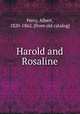 Harold and Rosaline, Perry, Albert, 1820-1862. [from old catalog] 