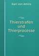 Thierstrafen und Thierprocesse, Karl von Amira 