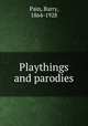Playthings and parodies, Pain, Barry, 1864-1928 