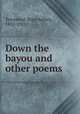 Down the bayou and other poems, Townsend, Mary Ashley, 1832-1901 
