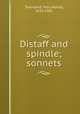Distaff and spindle; sonnets, Townsend, Mary Ashley, 1832-1901 