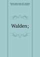 Walden;, Thoreau, Henry David, 1817-1862,Rees, Byron Johnson, [from old catalog] ed 