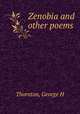 Zenobia and other poems, George H. Thornton 