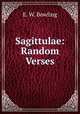 Sagittulae: Random Verses, E. W. Bowling 
