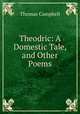 Theodric: A Domestic Tale, and Other Poems, Campbell Thomas 