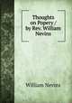 Thoughts on Popery / by Rev. William Nevins, William Nevins 
