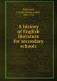 A history of English literature for secondary schools, Robertson, J. Logie (James Logie), 1846-1922 