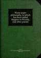 Waste paper philosophy, to which has been added Magpies in Picardy, and other poems, Wilson, T. P. Cameron (Theodore Percival Cameron), 1888-1918 