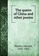 The queen of China and other poems, Shanks, Edward, 1892-1953 