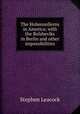 The Hohenzollerns in America; with the Bolsheviks in Berlin and other impossibilities, Stephen Leacock 
