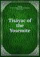 Tisayac of the Yosemite, Toland, M. B. M. (Mary Bertha McKenzie), 1825?-1895 