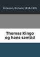 Thomas Kingo og hans samtid, Peterson, Richard, 1838-1905 