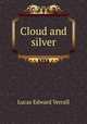 Cloud and silver, Lucas, E. V. (Edward Verrall), 1868-1938 