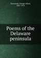 Poems of the Delaware peninsula, Townsend, George Alfred, 1841-1914 