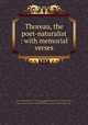 Thoreau, the poet-naturalist : with memorial verses, Channing, William Ellery, 1817-1901,Sanborn, F. B. (Franklin Benjamin), 1831-1917,Rogers, Bruce, 1870-1957, former owner,Merrymount Press,Pforzheimer Bruce Rogers Collection (Library of Congress) DLC 