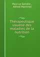 Therapeutique usuelle des maladies de la nutrition, Paul Le Gendre , Alfred Martinet 