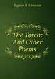 The Torch: And Other Poems, Eugenie H. Schroeder 