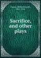 Sacrifice, and other plays, Tagore, Rabindranath, 1861-1941 