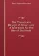 The Theory and Design of Structures: A Text-book for the Use of Students ., Ewart Sigmund Andrews 