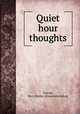 Quiet hour thoughts, Toucey, Mary Butler. [from old catalog] 