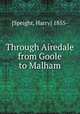 Through Airedale from Goole to Malham, [Speight, Harry] 1855- 