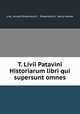 T. Livii Patavini Historiarum libri qui supersunt omnes, Livy, Arnold Drakenborch , Drakenborch, Henry Homer 
