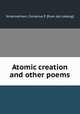Atomic creation and other poems, Schermerhorn, Cornelius P. [from old catalog] 