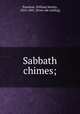 Sabbath chimes;, Punshon, William Morley, 1824-1881. [from old catalog] 