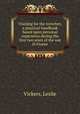 Training for the trenches; a practical handbook based upon personal experience during the first two years of the war in France, Vickers, Leslie 