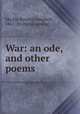 War: an ode, and other poems, Macfie, Ronald Campbell, 1867- [from old catalog] 