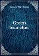 Green branches, Stephens, James, 1882-1950 