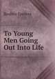 To Young Men Going Out Into Life, Reuben Spencer 