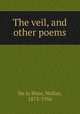 The veil, and other poems, De la Mare, Walter, 1873-1956 