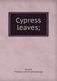 Cypress leaves;, Pearce, Thomas J. [from old catalog] 