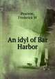 An idyl of Bar Harbor, Frederick W. Pearson 