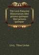 Titi Livii Patavini Historiarum libri priores quinque: libri priores quinque ., Livy, Titus Livius 