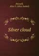 Silver cloud, Pennell, Alice I. (Alice Isabel) 