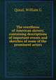 The overthrow of American slavery, containing descriptions of important events and sketches of some of the prominent actors, William G. Queal 