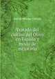 Tratado del cultivo del Olivo en Espana y modo de mejorarlo, Jose de Hidalgo Tablada 