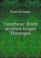 Timotheus: Briefe an einen jungen Theologen, Franz Hettinger 