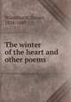 The winter of the heart and other poems, Wilmshurst, Zavarr, 1824-1887 