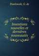 Inventions nouvelles et dernieres nouveautes, Pawlowski, G. de 
