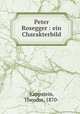 Peter Rosegger : ein Charakterbild, Kappstein, Theodor, 1870- 