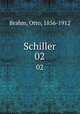 Schiller. 02, Brahm, Otto, 1856-1912 