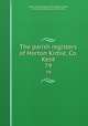 The parish registers of Horton Kirbie, Co. Kent. 79, Horton Kirby (England : Parish),Bannerman, W. Bruce (William Bruce), 1862-1933 