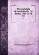 The registers of Denchworth, Co. Berks, 1540-1812. 73, Denchworth (England : Parish),Nevill, E. R. (Edmund Robert) 