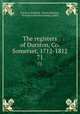 The registers of Durston, Co. Somerset, 1712-1812. 71, Durston (England : Parish),Bartlett, Richard Grosvenor,Hobday, Edith 