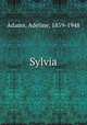 Sylvia, Adams, Adeline, 1859-1948 